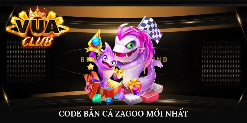 code bắn cá zagoo mới nhất